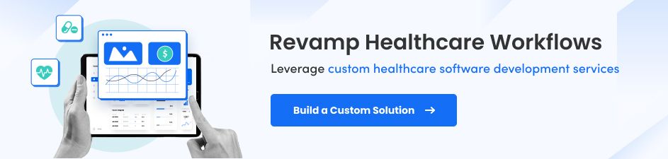 Build Custom Healthcare Software Solutions