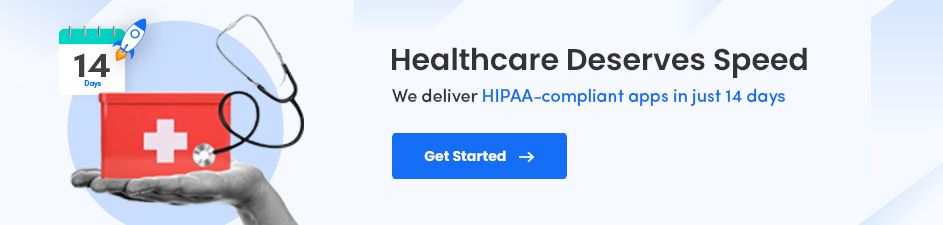 We deliver HIPAA-compliant apps in just 14 days