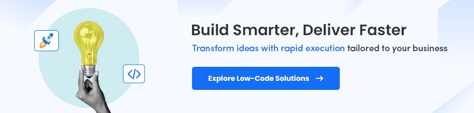 Build Applications Faster with Low-Code Solutions