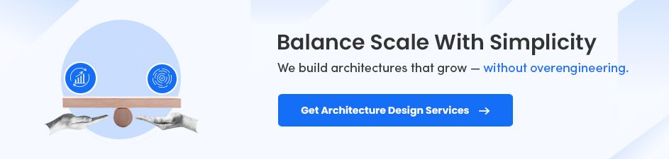 Scalable Architectures without Overengineering