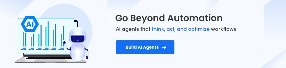 Automate Business Workflows Powered by AI Agents