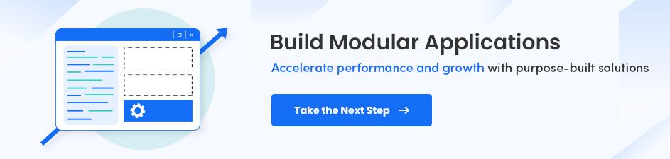 Enterprise- Grade Modular Custom Application Solutions