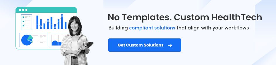 Custom-built Healthtech Software Solutions