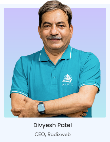 Divyesh Patel , CEO, Radixweb