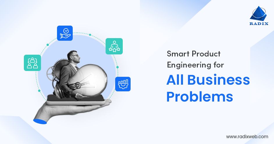 How Product Engineering Solve Business Problem