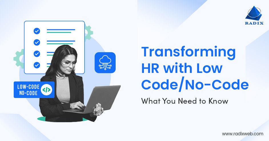 Benefits and Use Case of Low-Code/ No-Code in HR Software