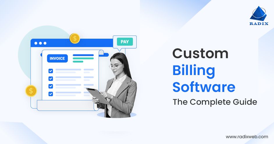 Custom Billing Software Guide For Business Growth